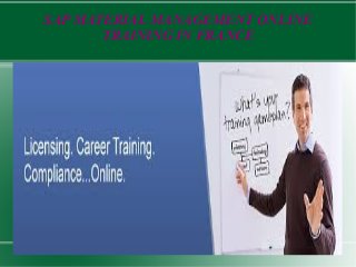 SAP MATERIAL MANAGEMENT ONLINE
TRAINING IN FRANCE
 