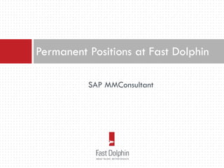 [object Object],Permanent Positions at Fast Dolphin 