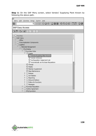 SAP MM
138
Step 1: On the SAP Menu screen, select Vendor/ Supplying Plant Known by
following the above path.
 