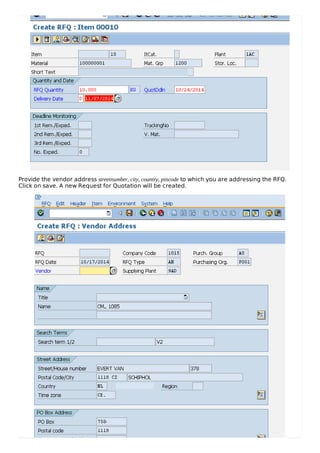Provide the vendor address streetnumber, city, country, pincode to which you are addressing the RFQ.
Click on save. A new Request for Quotation will be created.
 