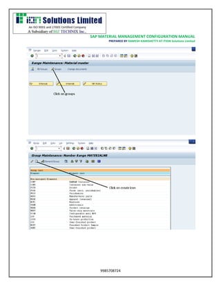 SAP MATERIAL MANAGEMENT CONFIGURATION MANUAL 
PREPARED BY RAMESH KAMISHETTY AT ITION Solutions Limited 
9985708724 
 