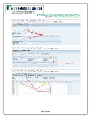 SAP MATERIAL MANAGEMENT CONFIGURATION MANUAL 
PREPARED BY RAMESH KAMISHETTY AT ITION Solutions Limited 
9985708724 
 