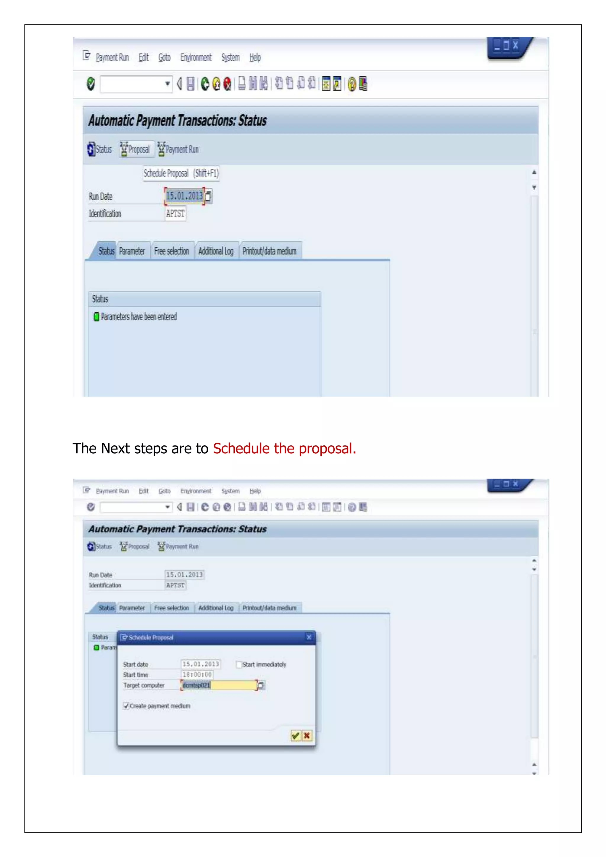The Next steps are to Schedule the proposal.
 