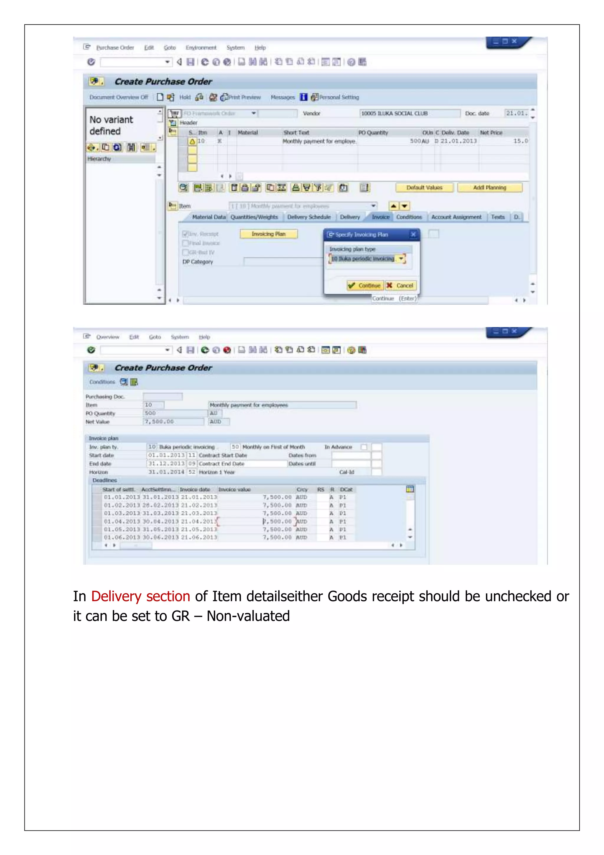 In Delivery section of Item detailseither Goods receipt should be unchecked or
it can be set to GR – Non-valuated
 