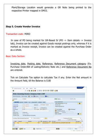 Plant/Storage Location would generate a GR Note being printed to the
     respective Printer mapped in OMJ3.




Step 5. C...