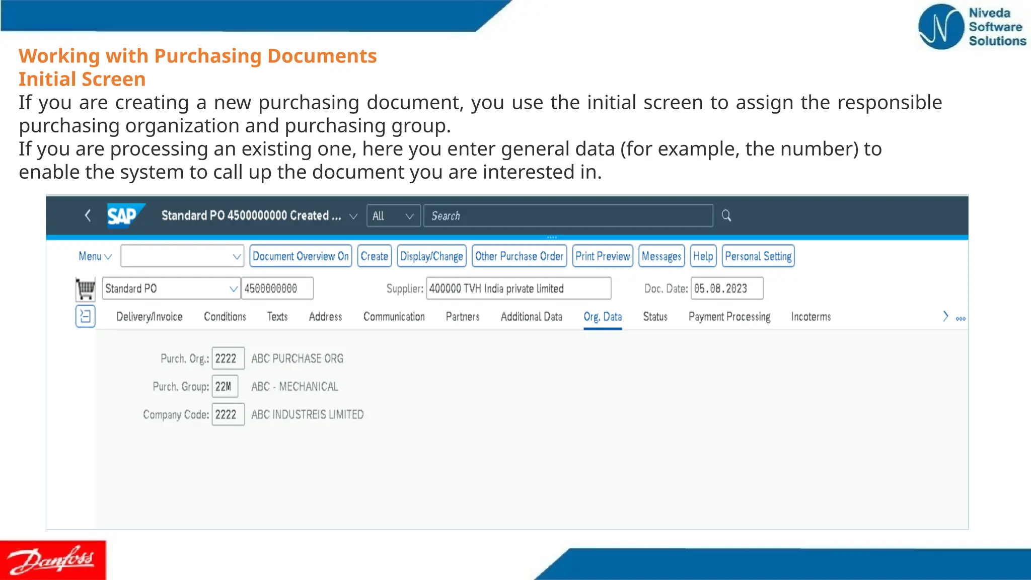 Working with Purchasing Documents
Initial Screen
If you are creating a new purchasing document, you use the initial screen to assign the responsible
purchasing organization and purchasing group.
If you are processing an existing one, here you enter general data (for example, the number) to
enable the system to call up the document you are interested in.
 