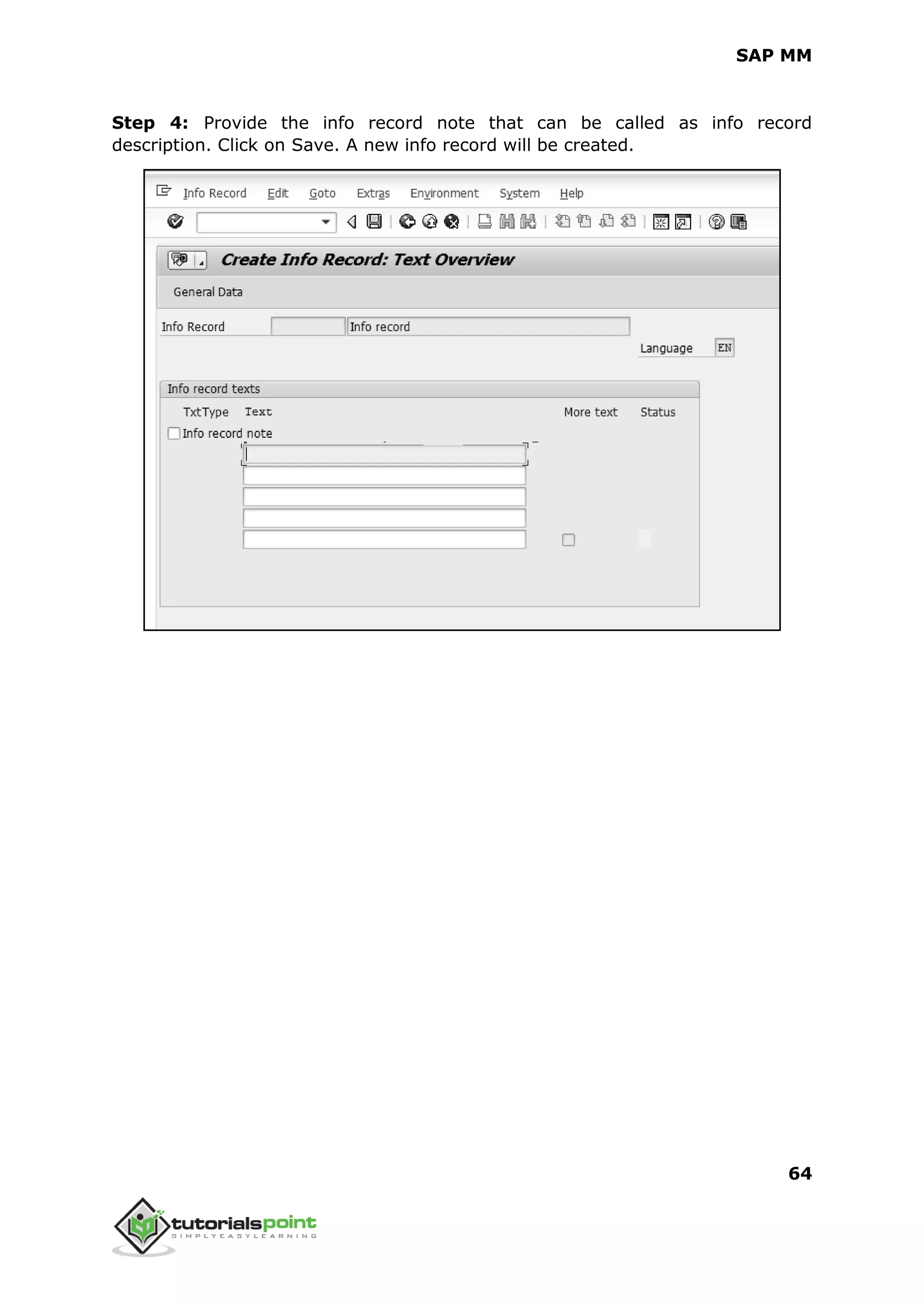 SAP MM
64
Step 4: Provide the info record note that can be called as info record
description. Click on Save. A new info record will be created.
 