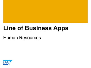 Line of Business Apps
Human Resources
 