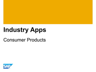 Industry Apps
Consumer Products
 