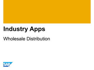 Industry Apps
Wholesale Distribution
 
