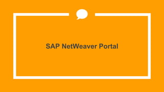 SAP NetWeaver Portal
 