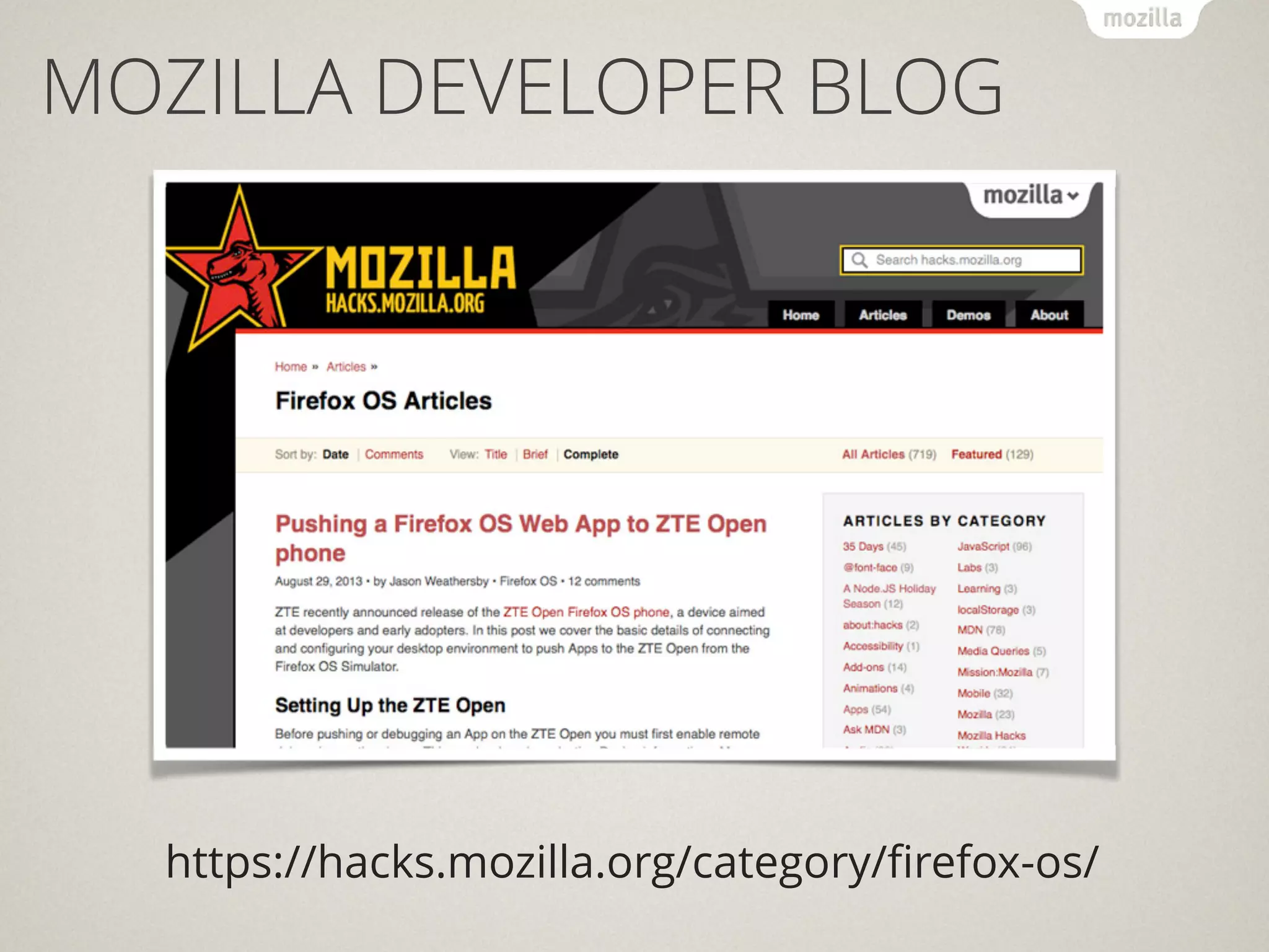https://hacks.mozilla.org/category/ﬁrefox-os/
MOZILLA DEVELOPER BLOG
 