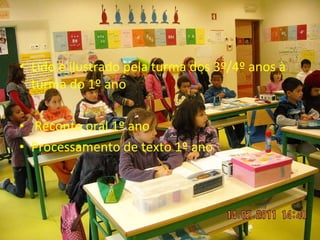 Lido e ilustrado pela turma dos 3º/4º anos à turma do 1º ano   Reconto oral 1º ano Processamento de texto 1º ano 