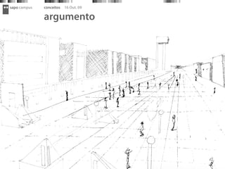 sapo campus   conceitos   16 Out. 09

              argumento
 