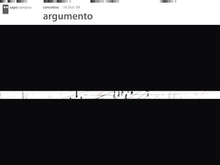 sapo campus   conceitos   16 Out. 09

              argumento
 