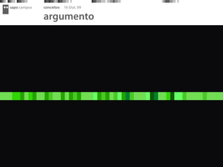 sapo campus   conceitos   16 Out. 09

              argumento
 