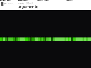 sapo campus   conceitos   16 Out. 09

              argumento
 