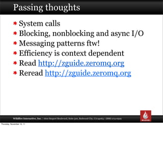 Passing thoughts
                  System calls
                  Blocking, nonblocking and async I/O
                  Me...