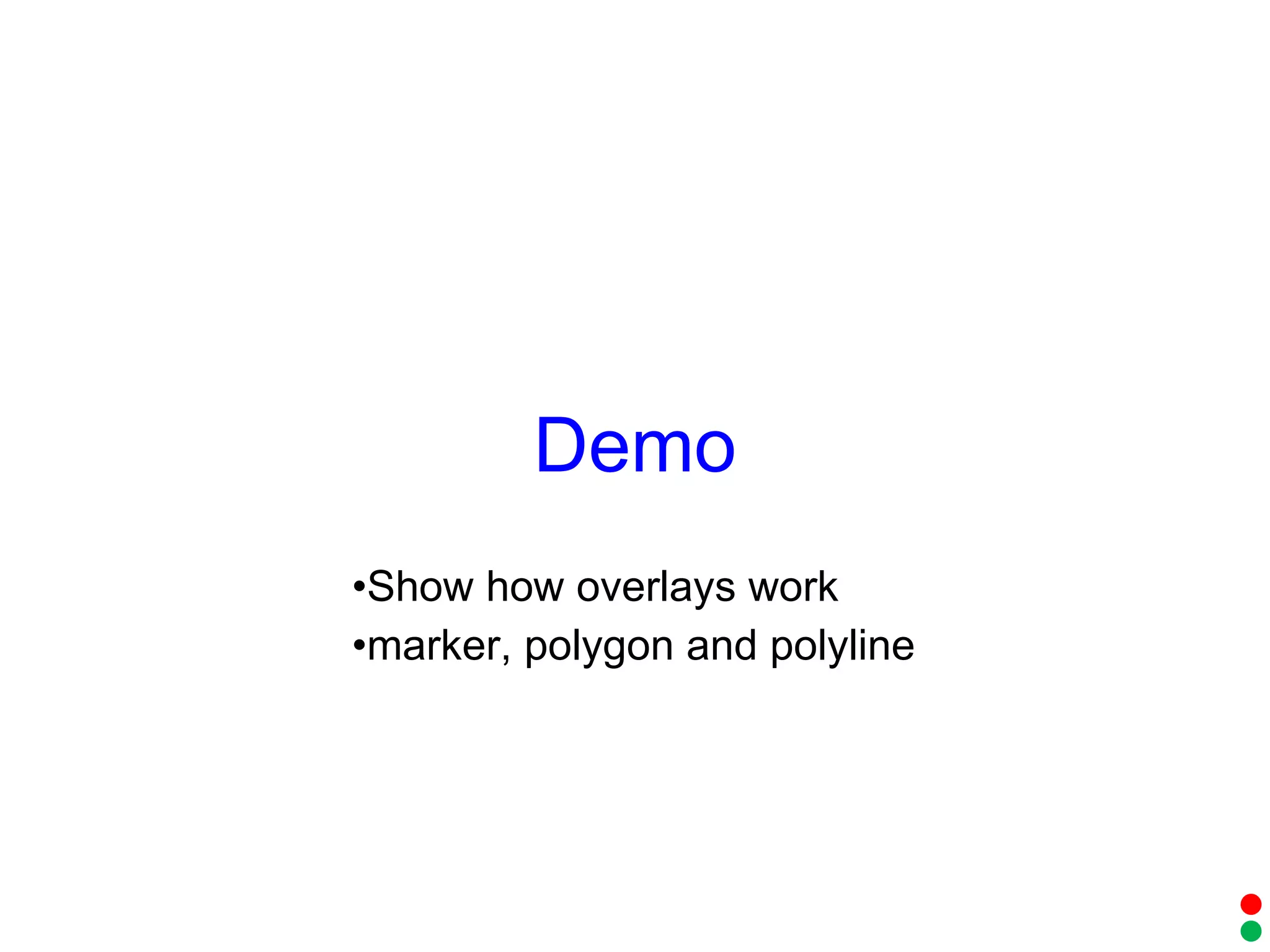 Show how overlays work marker, polygon and polyline Demo 