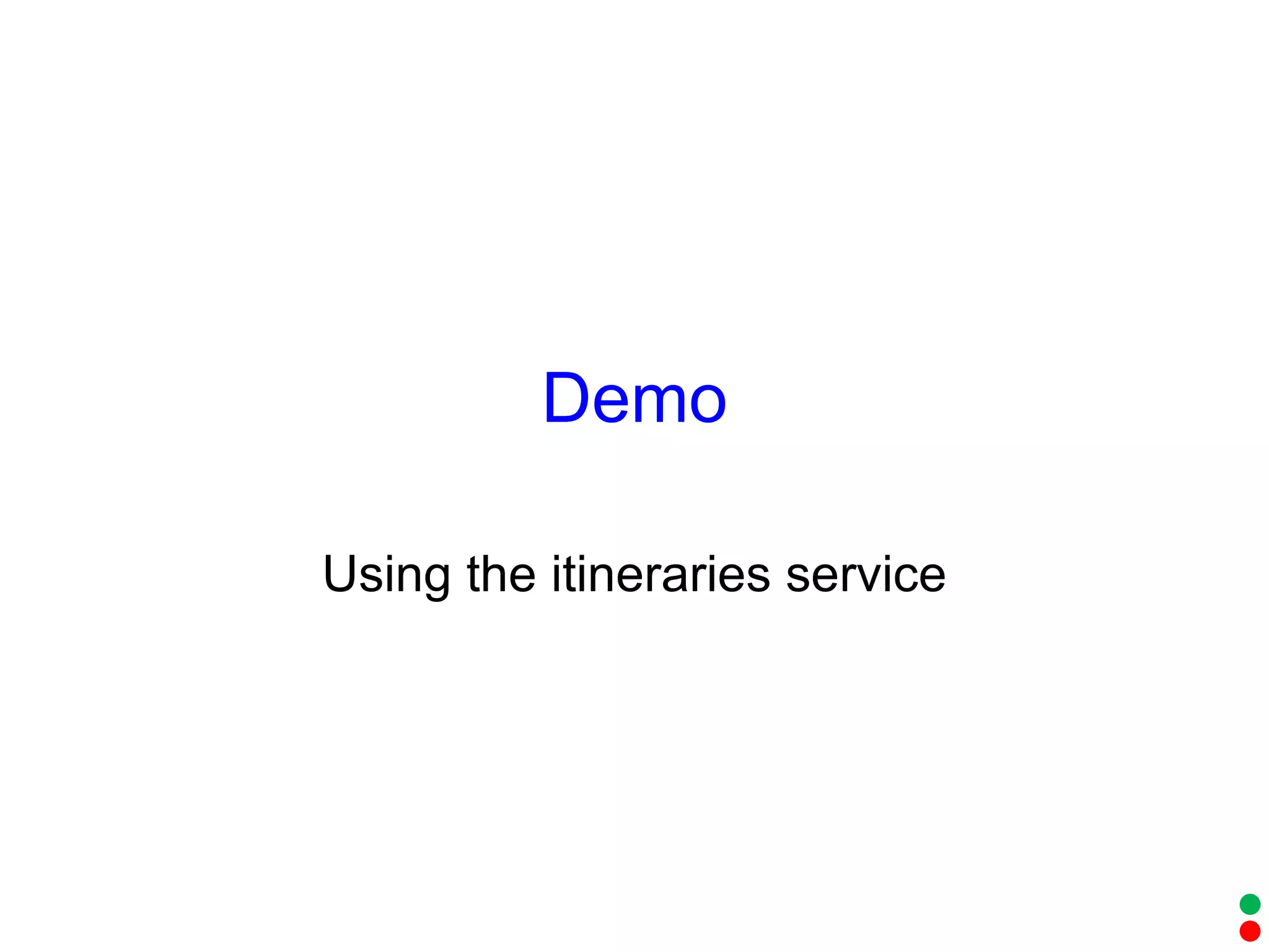 Demo Using the itineraries service 