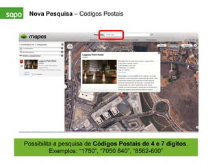 Nova Pesquisa  – Códigos Postais Possibilita a pesquisa de  Códigos Postais de 4 e 7 dígitos . Exemplos: “1750”, “7050 840”, “8562-600” 
