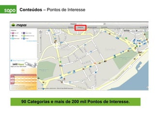 Conteúdos  – Pontos de Interesse 90 Categorias e mais de 200 mil Pontos de Interesse. 