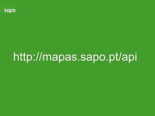 http://mapas.sapo.pt/api 