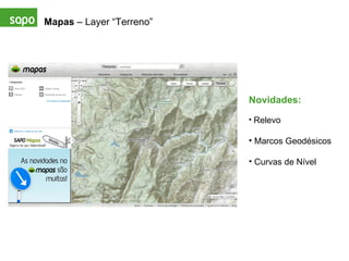 Mapas  – Layer “Terreno” Novidades: Relevo Marcos Geodésicos Curvas de Nível 