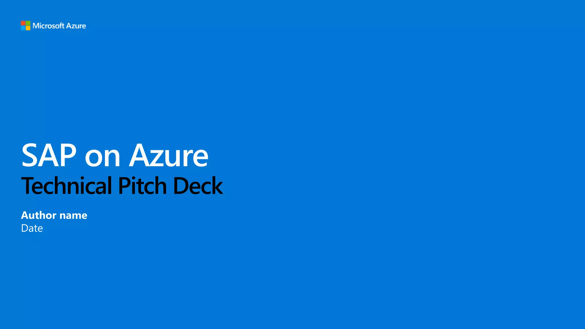 SAP on Azure
Technical Pitch Deck
Author name
Date
 