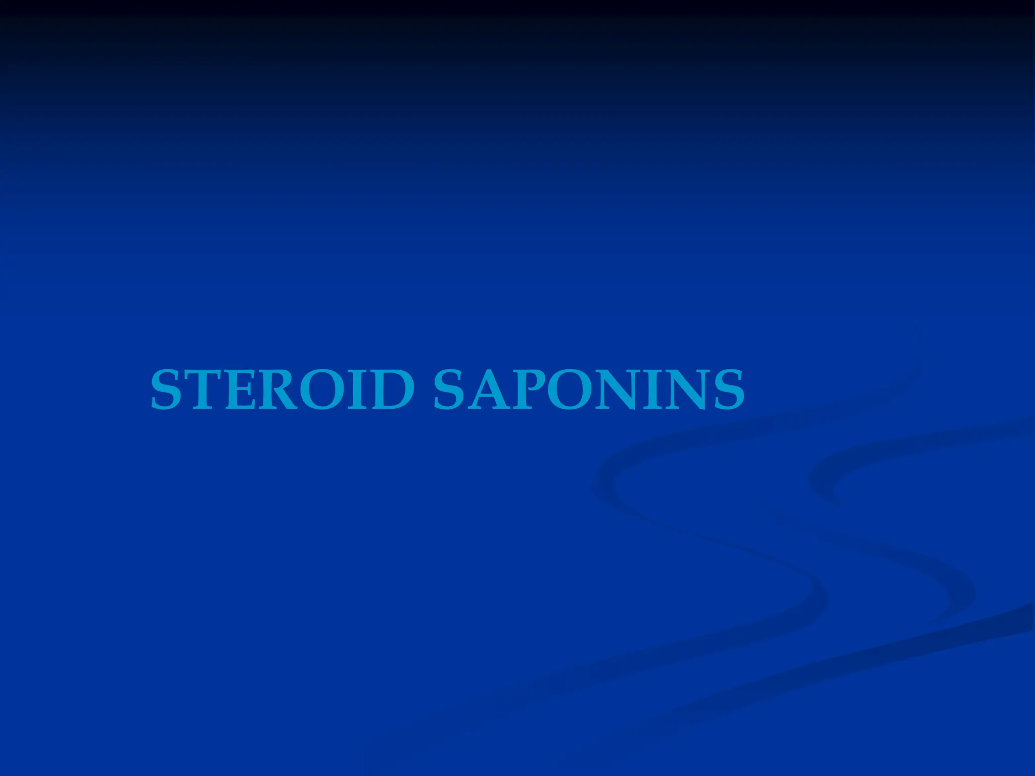 STEROID SAPONINS
 
