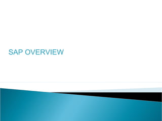 SAP OVERVIEW
 