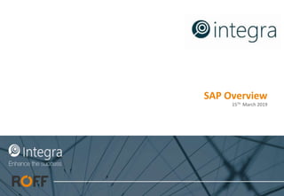 SAP Overview
15Th March 2019
 