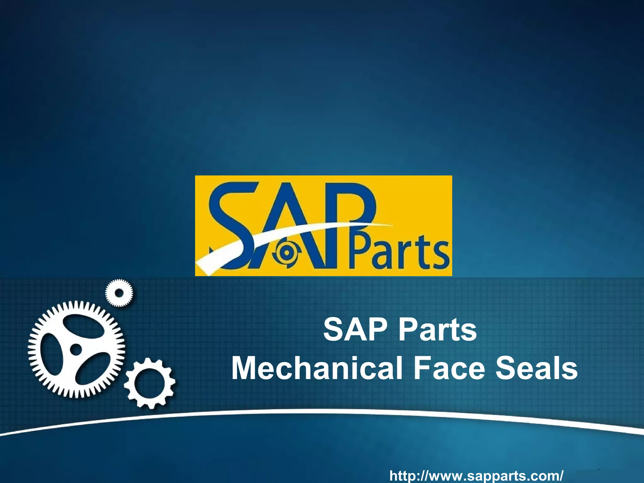 SAP Parts
Mechanical Face Seals
http://www.sapparts.com/
