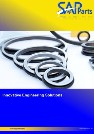 Innovative Engineering Solutions
www.sapparts.com Technology Brochure - 2013
 