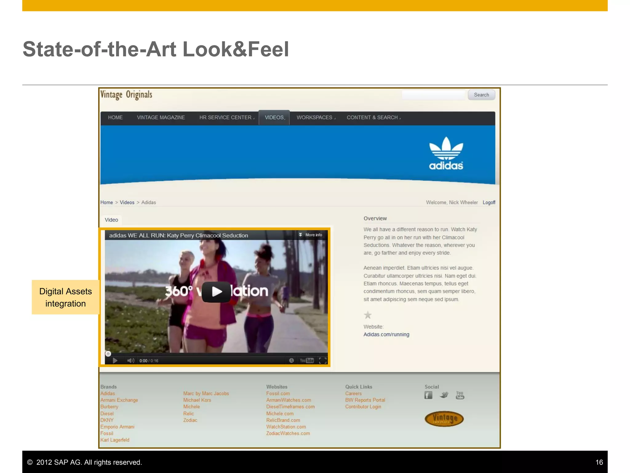 State-of-the-Art Look&Feel




   Digital Assets
    integration




© 2012 SAP AG. All rights reserved.   16
 