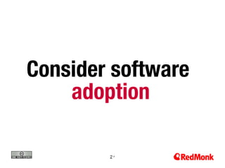 242
4
Consider software
adoption
 