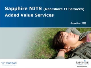 Sapphire NITS  (Nearshore IT Services)‏ Added Value Services Argentina,  2008 