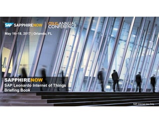 Thought LeadershipBusiness Applications Campus Other CampusEvent Overview
1
Useful Information
SAPPHIRENOW
SAP Leonardo Internet of Things
Briefing Book
SAP Internal Use Only
 