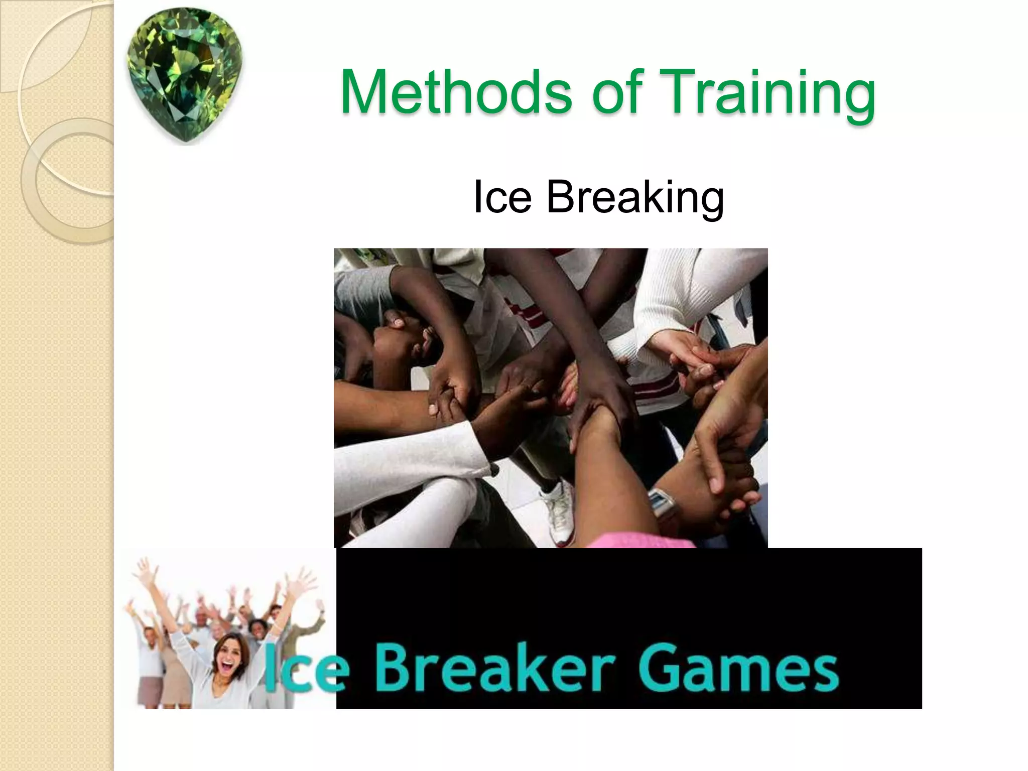 Methods of Training      Ice Breaking