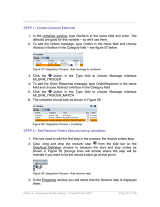 Creating a BPM Scenario in XI
Phase 2 – Integration Builder Design © Genie Press 2007 Page 53 of 159
STEP 1 - Create Conta...