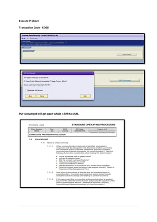Execute PI sheet
Transaction Code - CO60
PDF Document will get open which is link to DMS.
 