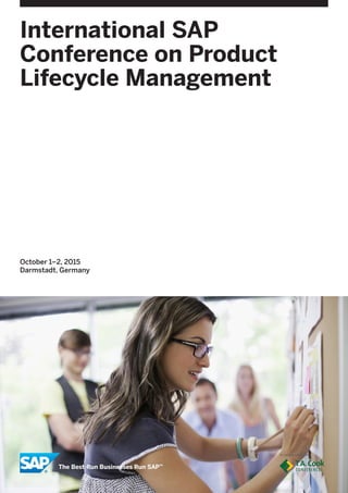 October 1–2, 2015
Darmstadt, Germany
International SAP
Conference on Product
Lifecycle Management
In cooperation with
 