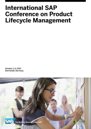 October 1–2, 2015
Darmstadt, Germany
International SAP
Conference on Product
Lifecycle Management
In cooperation with
 