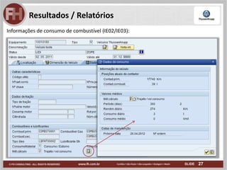27
Resultados / Relatórios
Informações de consumo de combustível (IE02/IE03):
 