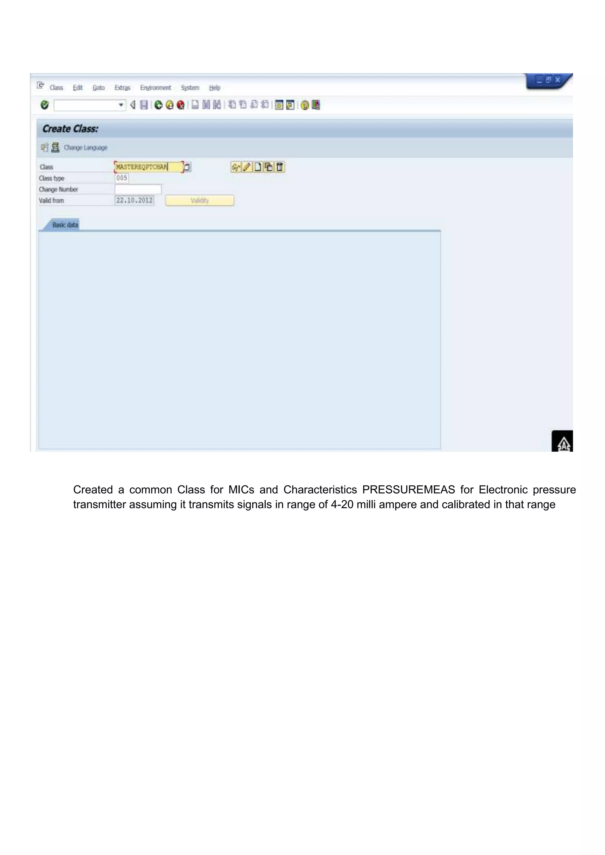 Created a common Class for MICs and Characteristics PRESSUREMEAS for Electronic pressure
transmitter assuming it transmits signals in range of 4-20 milli ampere and calibrated in that range
 