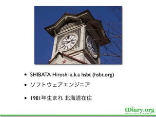 •   SHIBATA Hiroshi a.k.a hsbt (hsbt.org)

•
•   1981
 