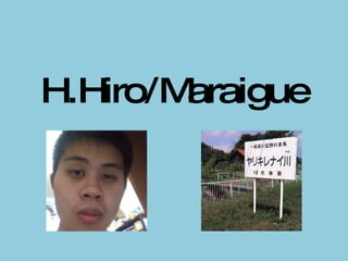 H.Hiro/Maraigue 
