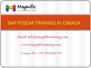 SAP POSDM TRAINING IN CANADA
www.magnifictraining.com
Contact Us : +91-9052666559
Email: info@magnifictraining.com
 