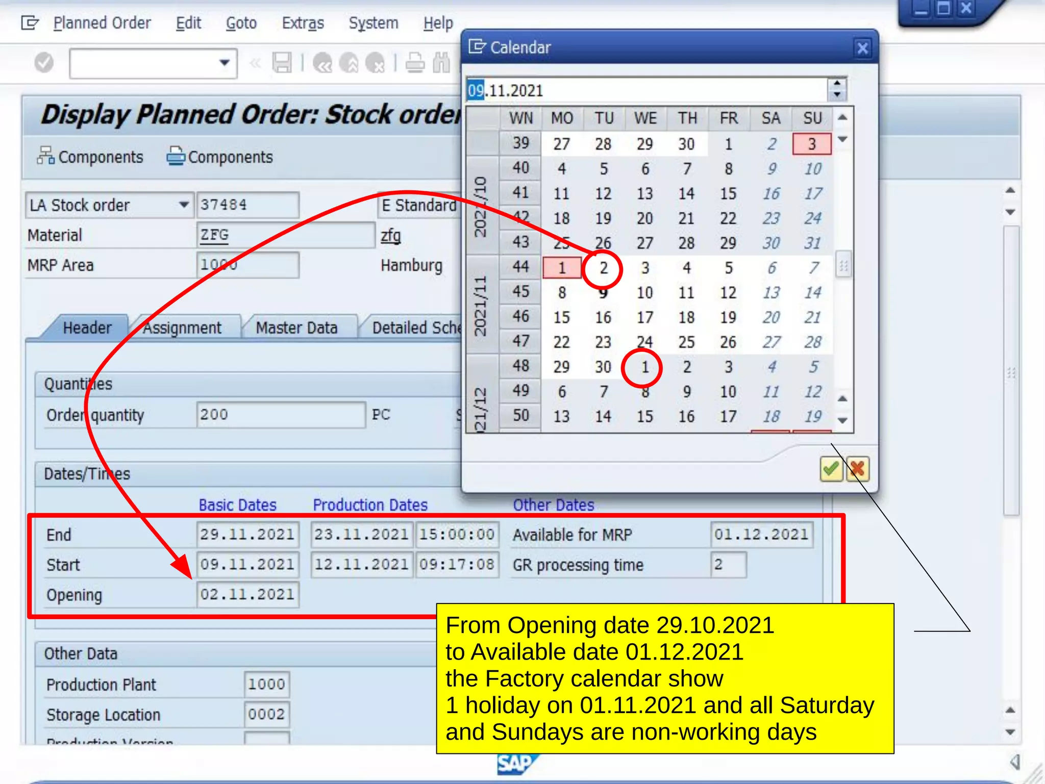 From Opening date 29.10.2021
to Available date 01.12.2021
the Factory calendar show
1 holiday on 01.11.2021 and all Saturday
and Sundays are non-working days
 