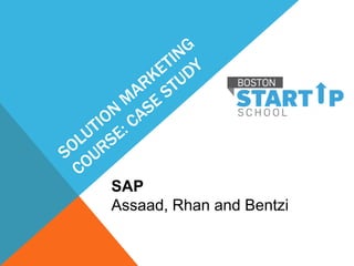 SAP
Assaad, Rhan and Bentzi
 